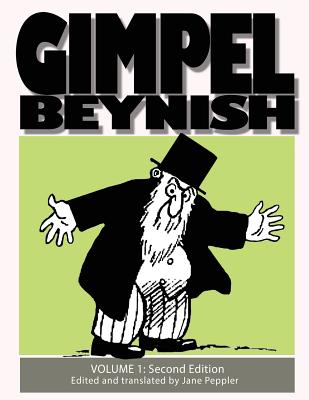 Gimpel Beynish Volume 1 2nd Edition: Yiddish Cartoons from New York's Lower East Side By Samuel Zagat, Jane Peppler (Translator) Cover Image