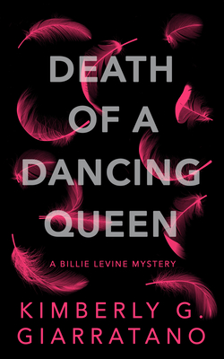 Death of A Dancing Queen: A Billie Levine Mystery Book 1
