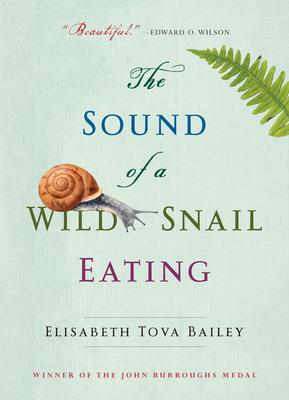 The Sound of a Wild Snail Eating By Elisabeth Tova Bailey Cover Image