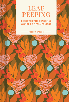 Pocket Nature Series: Leaf-Peeping: Discover the Seasonal Wonder of Fall Foliage