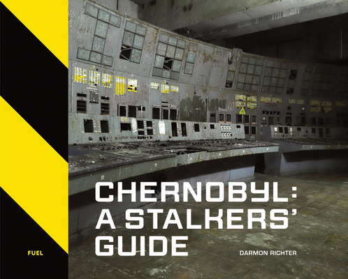 Chernobyl: A Stalkers' Guide Cover Image
