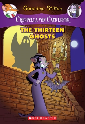 The Thirteen Ghosts (Creepella von Cacklefur #1): A Geronimo Stilton Adventure Cover Image
