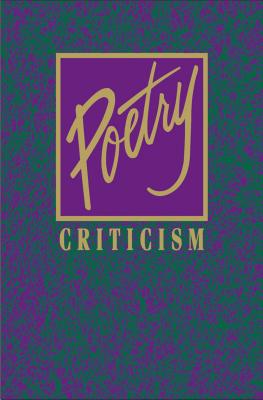 Poetry Criticism: Excerpts from Criticism of Teh Works of the Most Significant and Widely Studied Poets of World Literature By Gale Research Inc (Other) Cover Image