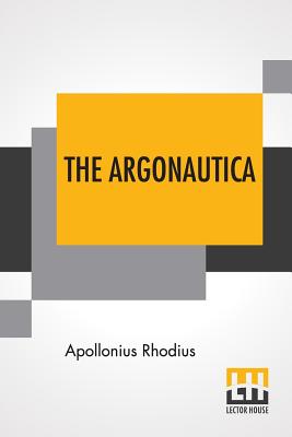 The Argonautica: With An English Translation By Robert Cooper Seaton Cover Image