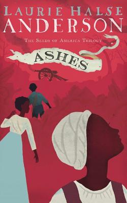 Ashes (Seeds of America Trilogy #3) By Laurie Halse Anderson, Siiri Scott (Read by) Cover Image