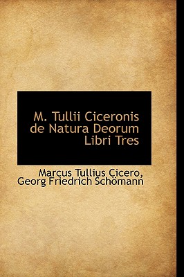 M. Tullii Ciceronis de Natura Deorum Libri Tres (Paperback) | Theodore's  Books