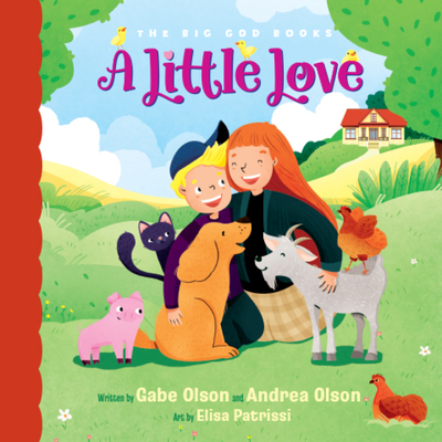 A Little Love By Gabe Olson, Andrea Olson, Elisa Patrissi (Illustrator) Cover Image
