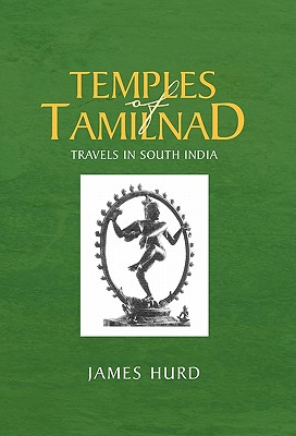 Temples of Tamilnad By James Hurd Cover Image