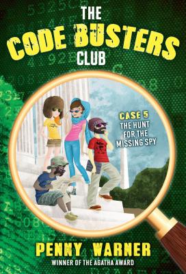 Cover for The Hunt for the Missing Spy (Code Busters Club #5)