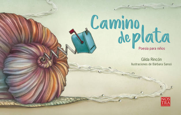 Camino de plata: Poesía para niños By Gilda Rincón, Bárbara Sansó (Illustrator) Cover Image