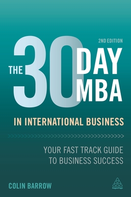 The 30 Day MBA in International Business Your Fast Track Guide to