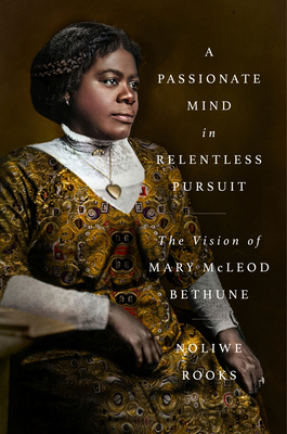 A Passionate Mind in Relentless Pursuit: The Vision of Mary McLeod Bethune (Significations) Cover Image