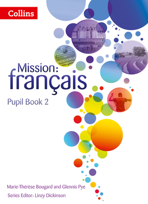 Pupil Book 2 (Mission: francais) By Marie-Thérèse Bougard, Glennis Pye, Linzy Dickinson (Editor) Cover Image