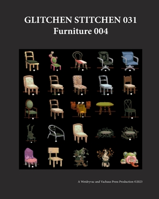 Glitchen Stitchen 031 Furniture 004 By Wetdryvac Cover Image