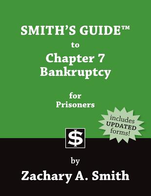 Smith's Guide to Chapter 7 Bankruptcy for Prisoners Cover Image