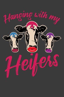 Hanging With My Heifers: 120 Page Composition Notebook Cover Image