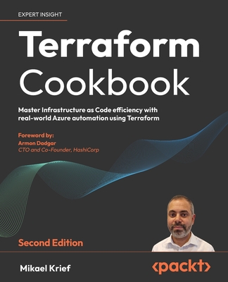Terraform Cookbook - Second Edition: Provision, run, and scale cloud architecture with real-world examples using Terraform Cover Image