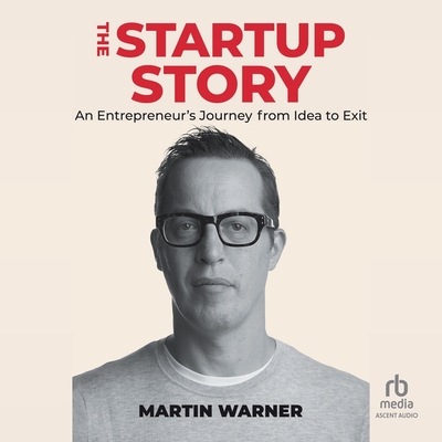 Startup Story: An Entrepreneur's Journey from Idea to Exit Cover Image