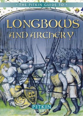 Longbows and Archery (The Pitkin Guide to) Cover Image
