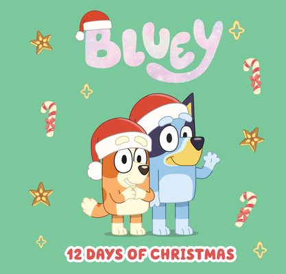 Bluey: 12 Days of Christmas By Penguin Young Readers Licenses Cover Image