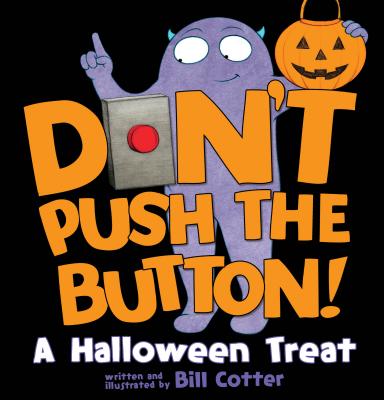 Don't Push the Button!: A Halloween Treat By Bill Cotter Cover Image