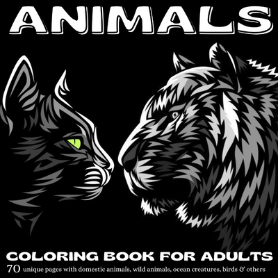 Download Animals Coloring Book For Adults Amazing Stress Relieving Animal Designs For Adults Relaxation Adult Coloring Book With Animals Creative Art Coloring Paperback River Bend Bookshop Llc