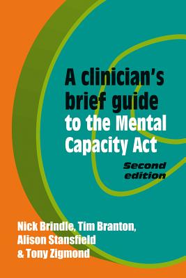 A Clinician's Brief Guide to the Mental Capacity ACT Cover Image