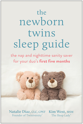 The Newborn Twins Sleep Guide: The Nap and Nighttime Sanity Saver for Your Duo's First Five Months cover