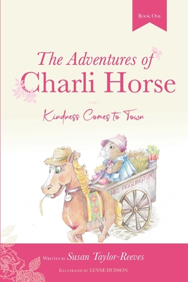 The Adventures of Charli Horse: Kindness Comes to Town Cover Image