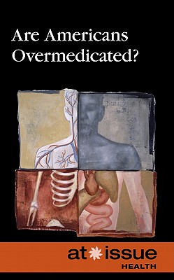 Are Americans Overmedicated? (At Issue) By Tamara Thompson (Editor) Cover Image