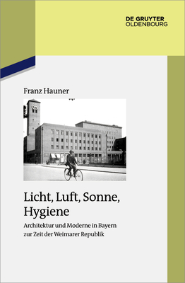 Licht, Luft, Sonne, Hygiene (Studien Zur Zeitgeschichte #93)