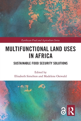 Multifunctional Land Uses in Africa: Sustainable Food Security Solutions (Earthscan Food and Agriculture) Cover Image