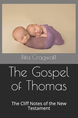 The Gospel of Thomas: The Cliff Notes of the New Testament Cover Image