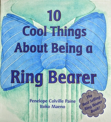 10 Cool Things about Being a Ring Bearer By Penelope Colville Paine, Itoko Maeno (Illustrator) Cover Image