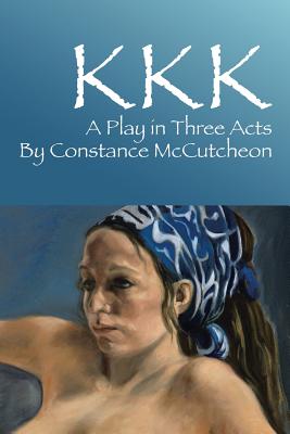 KKK: A Play in Three Acts Cover Image
