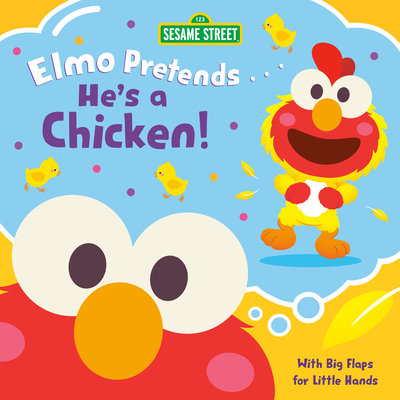 Elmo Pretends He's a Chicken! (Sesame Street) | BookPeople