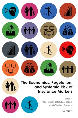 The Economics, Regulation, and Systemic Risk of Insurance Markets Cover Image