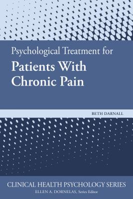 Psychological Treatment for Patients with Chronic Pain (Clinical Health Psychology)