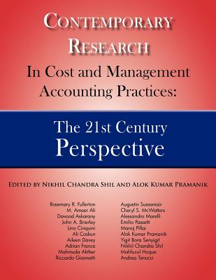 Contemporary Research in Cost and Management Accounting Practices: The 21st Century Perspective By Nikhil Chandra Shil (Editor), Alok Kumar Pramanik (Editor) Cover Image