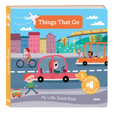 My Little Sound Book: Things That Go (My Little Sound Books) Cover Image