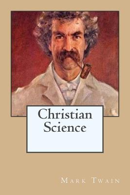 Christian Science By G-Ph Ballin (Editor), Mark Twain Cover Image