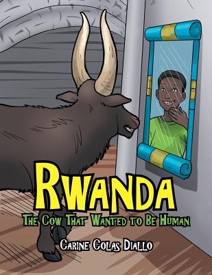 Rwanda: The Cow That Wanted to Be Human Cover Image