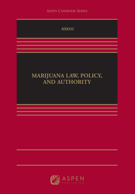 Marijuana Law, Policy, and Authority (Aspen Casebook)