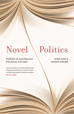 Novel Politics: Studies in Australian political fiction Cover Image