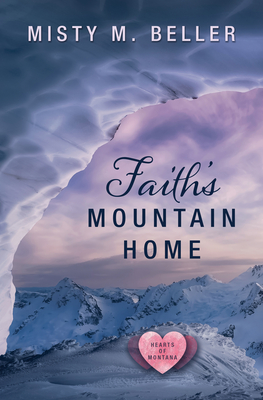 Faith's Mountain Home (Hearts of Montana #3)