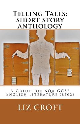 Telling Tales: short story anthology: A Guide for AQA GCSE English Literature (8702) By Liz Croft Cover Image