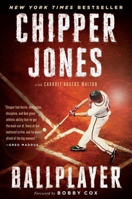 Ballplayer By Chipper Jones, Carroll Rogers Walton, Bobby Cox (Foreword by) Cover Image