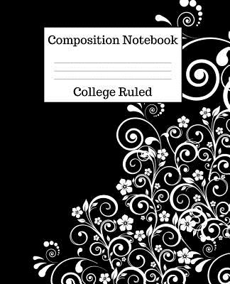 Composition Notebook College Ruled: 100 Pages - 7.5 x 9.25 Inches - Paperback - Black & White Design Cover Image
