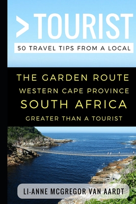Greater Than a Tourist - The Garden Route Western Cape Province South Africa: 50 Travel Tips from a Local Cover Image