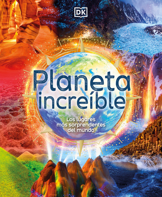 Planeta increíble (Amazing Earth): Los lugares más sorprendentes del mundo Cover Image